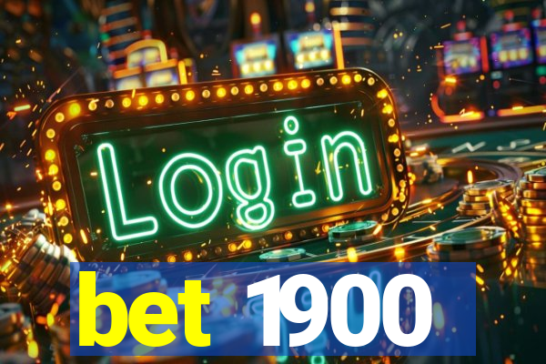bet 1900